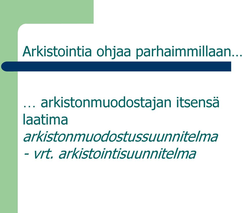 arkistonmuodostajan itsensä
