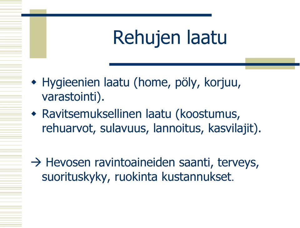 Ravitsemuksellinen laatu (koostumus, rehuarvot,