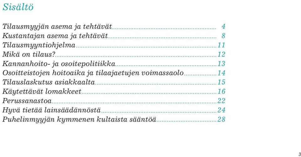 Kannanhoito- ja osoitepolitiikka Osoitteistojen hoitoaika ja tilaajaetujen voimassaolo