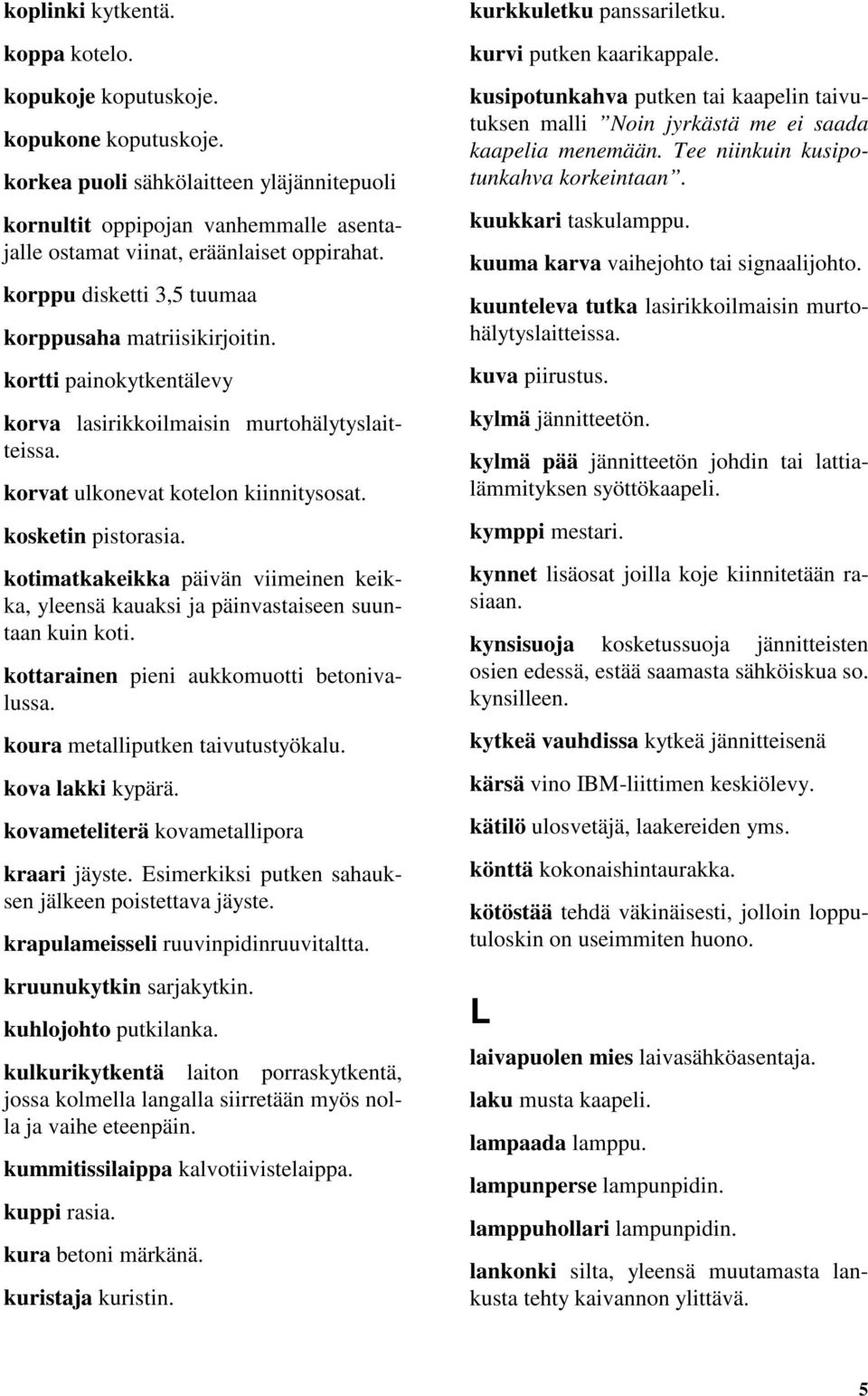 kortti painokytkentälevy korva lasirikkoilmaisin murtohälytyslaitteissa. korvat ulkonevat kotelon kiinnitysosat. kosketin pistorasia.