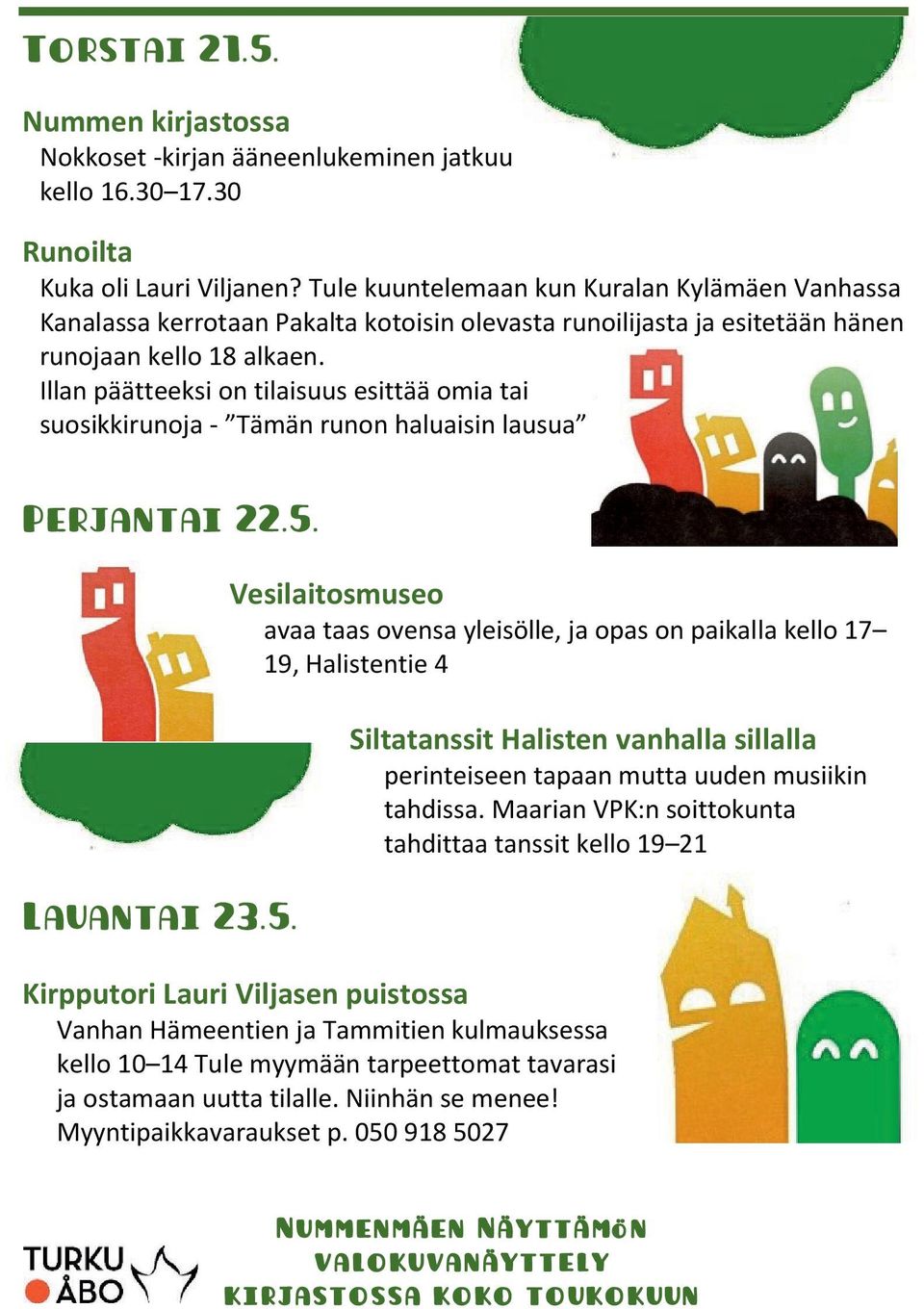 Illan päätteeksi on tilaisuus esittää omia tai suosikkirunoja - Tämän runon haluaisin lausua Perjantai 22.5.