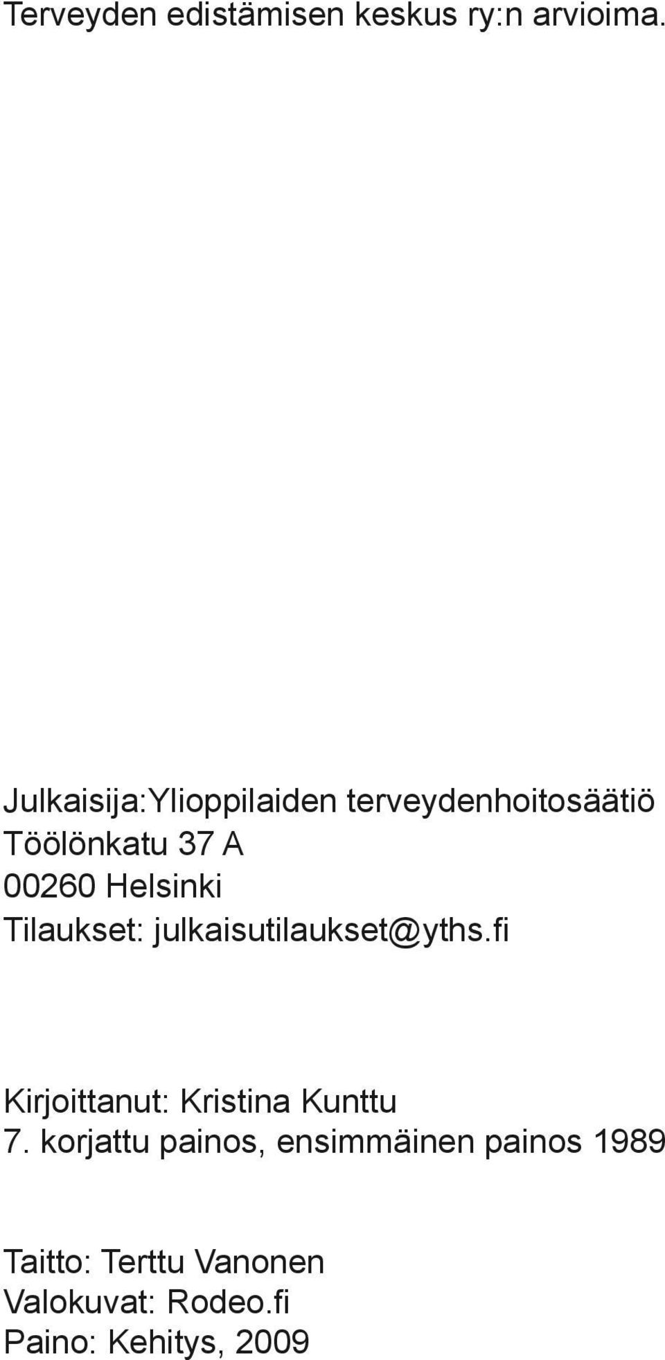 Helsinki Tilaukset: julkaisutilaukset@yths.