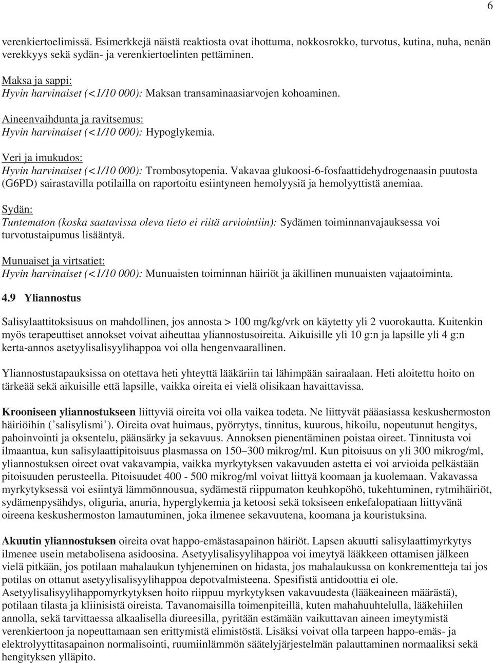 Veri ja imukudos: Hyvin harvinaiset (<1/10 000): Trombosytopenia.