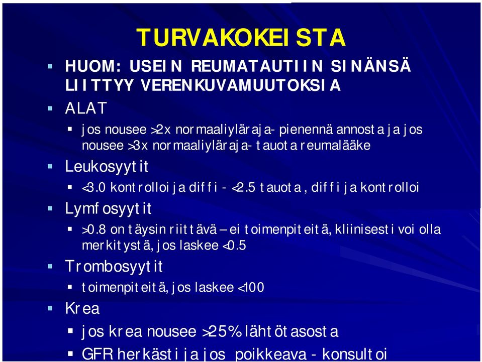 5 tauota, diffi ja kontrolloi Lymfosyytit >0.