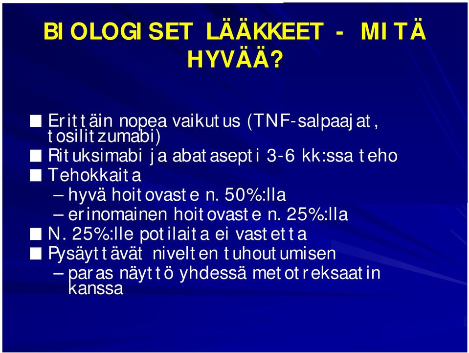 abatasepti 3-6 kk:ssa teho Tehokkaita hyvä hoitovaste n.