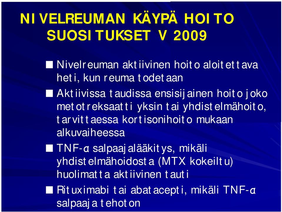 yhdistelmähoito, tarvittaessa kortisonihoito mukaan alkuvaiheessa TNF-α salpaajalääkitys, mikäli