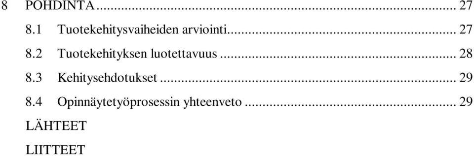 2 Tuotekehityksen luotettavuus... 28 8.