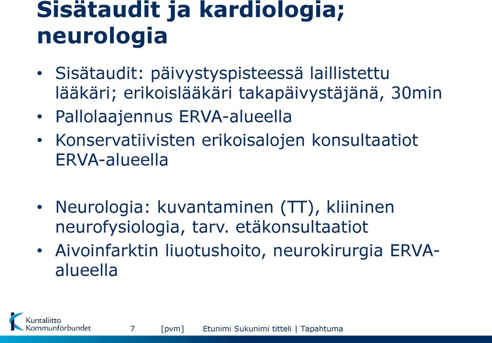 Konservatiivisten erikoisalojen konsultaatiot ERVA-alueella Neurologia: kuvantaminen