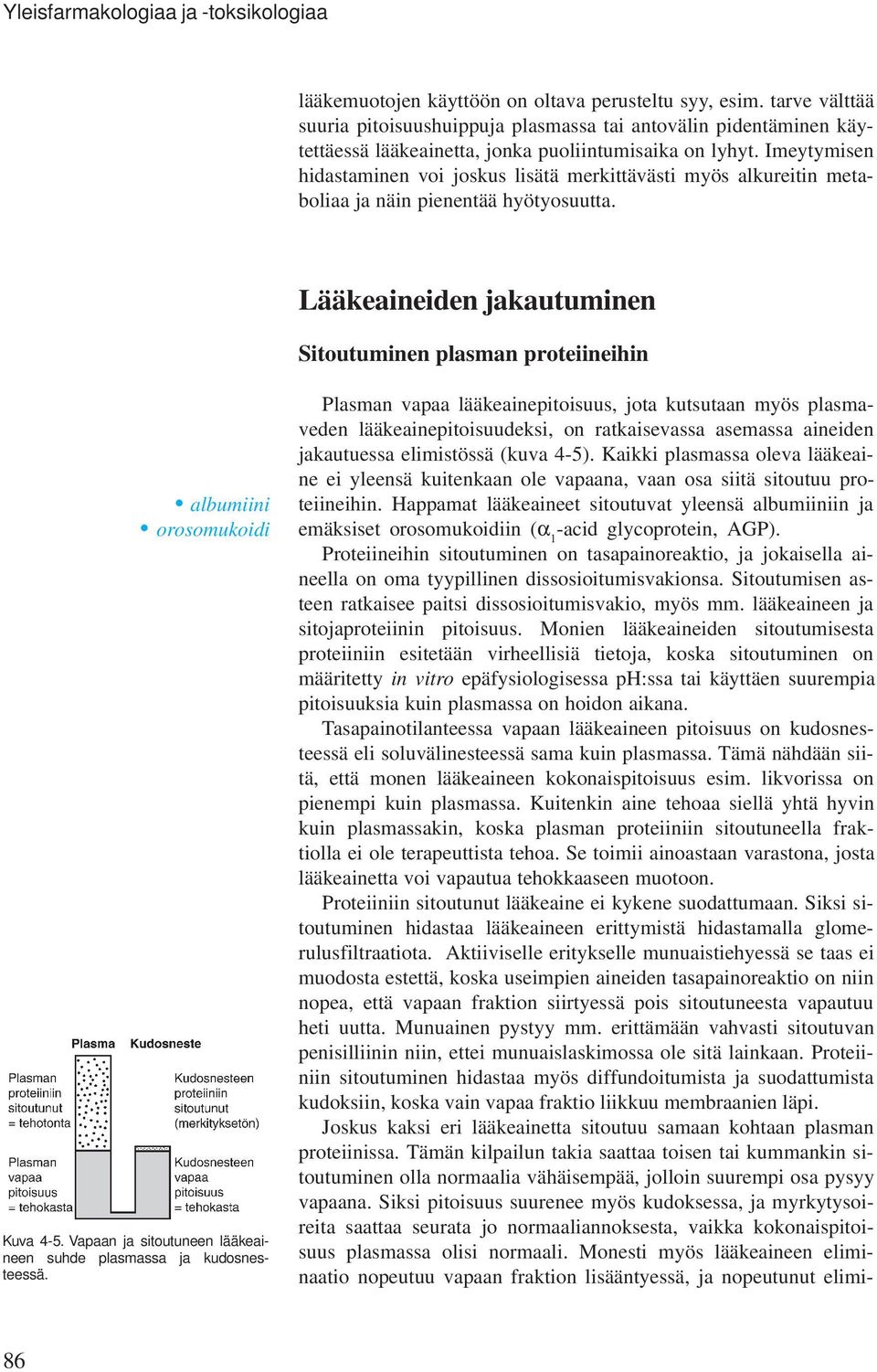 Imeytymisen hidastaminen voi joskus lisätä merkittävästi myös alkureitin metaboliaa ja näin pienentää hyötyosuutta.