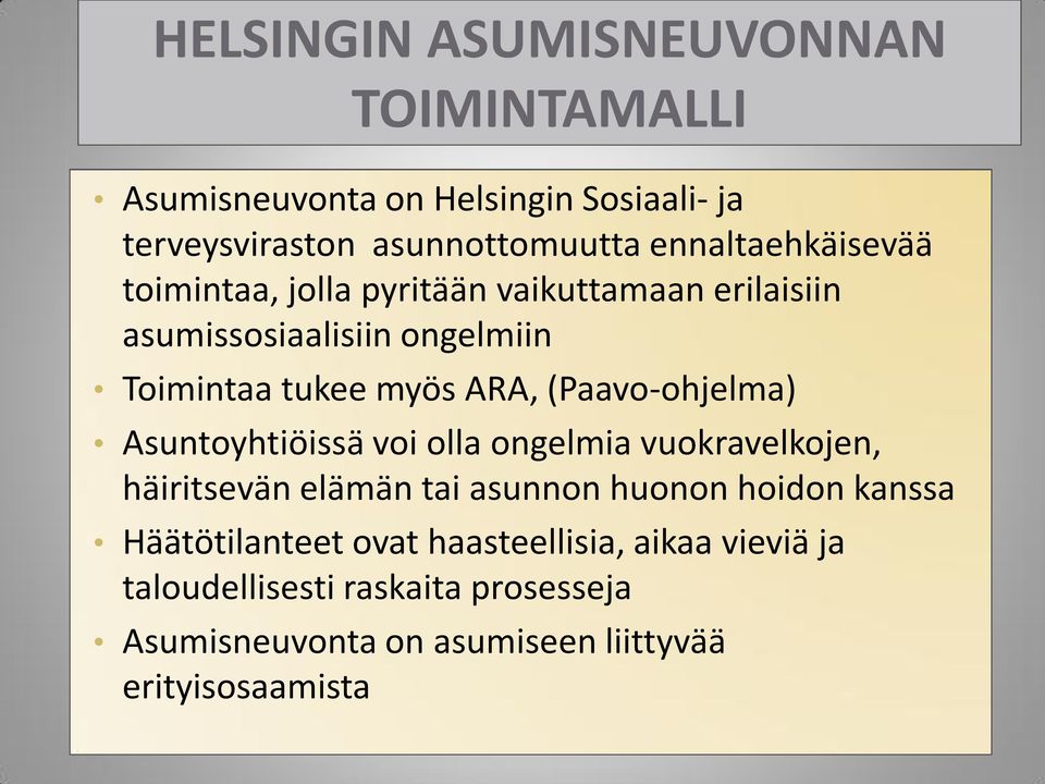 tukee myös ARA Asuntoyhtiöissä voi olla ongelmia vuokravelkojen, Asuntoyhtiöissä häiritsevän elämän voi tai asunnon olla ongelmia huonon hoidon kanssa vuokravelkojen, Häätötilanteet ovat häiritsevän