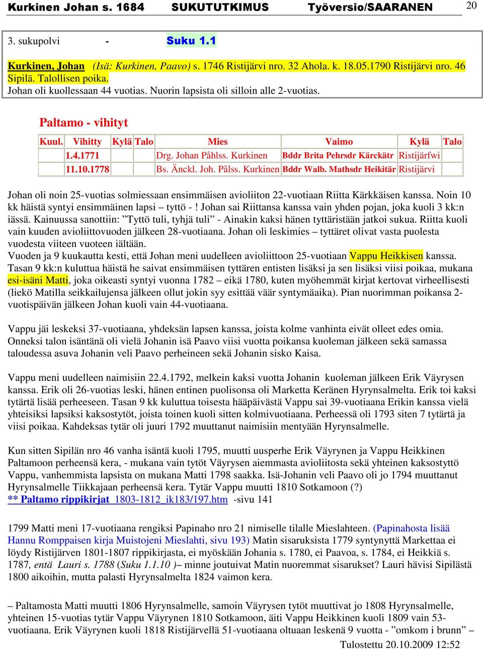 Kurkinen Bddr Brita Pehrsdr Kärckätr Ristijärfwi 11.10.1778 Bs. Änckl. Joh. Pålss. Kurkinen Bddr Walb.