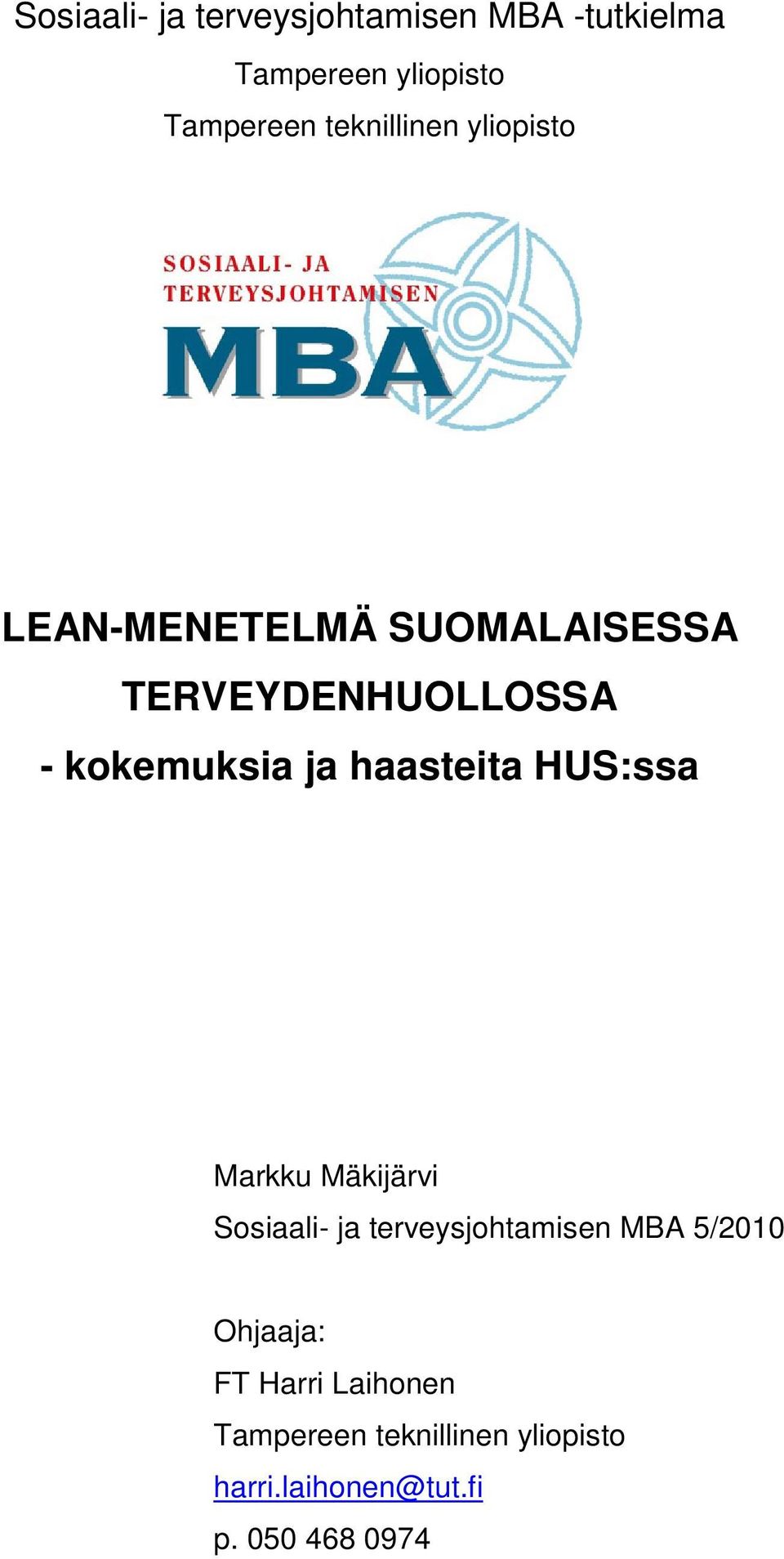 ja haasteita HUS:ssa Markku Mäkijärvi Sosiaali- ja terveysjohtamisen MBA 5/2010