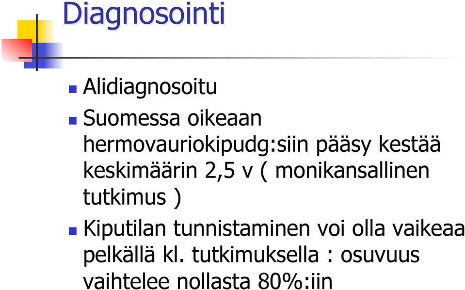 monikansallinen tutkimus ) Kiputilan tunnistaminen voi