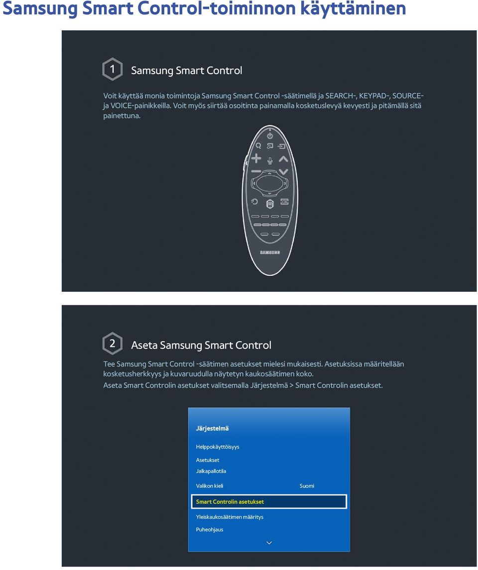 Aseta Samsung Smart Control Tee Samsung Smart Control -säätimen asetukset mielesi mukaisesti.