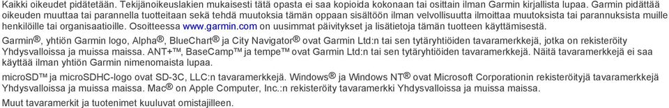 organisaatioille. Osoitteessa www.garmin.com on uusimmat päivitykset ja lisätietoja tämän tuotteen käyttämisestä.