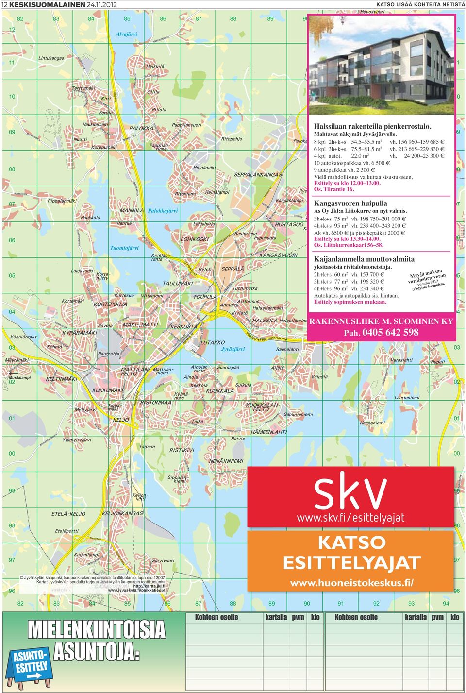 6 500 9 autopaikkaa vh. 2 500 Vielä mahdollisuus vaikuttaa sisustukseen. Esittely su klo 12.00 13.00. Os. Tiirantie 16.