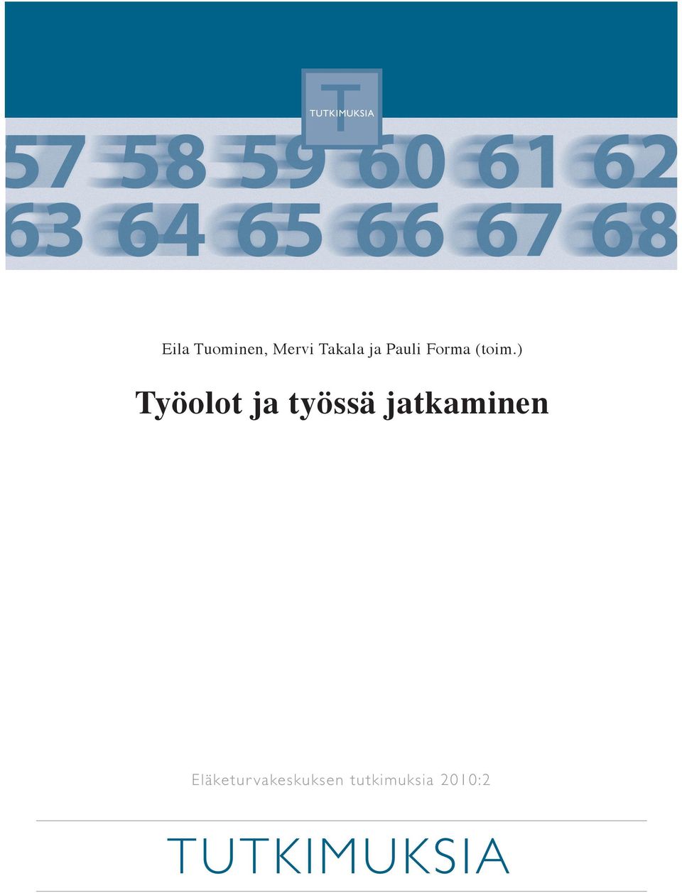 ) Työolot ja työssä jatkaminen