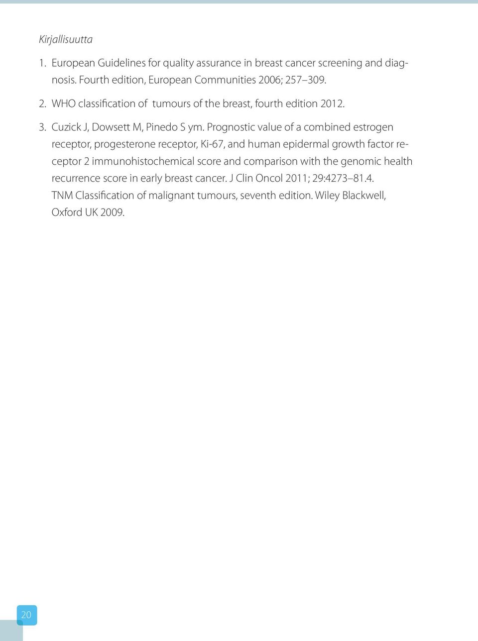 Prognostic value of a combined estrogen receptor, progesterone receptor, Ki-67, and human epidermal growth factor receptor 2 immunohistochemical score and