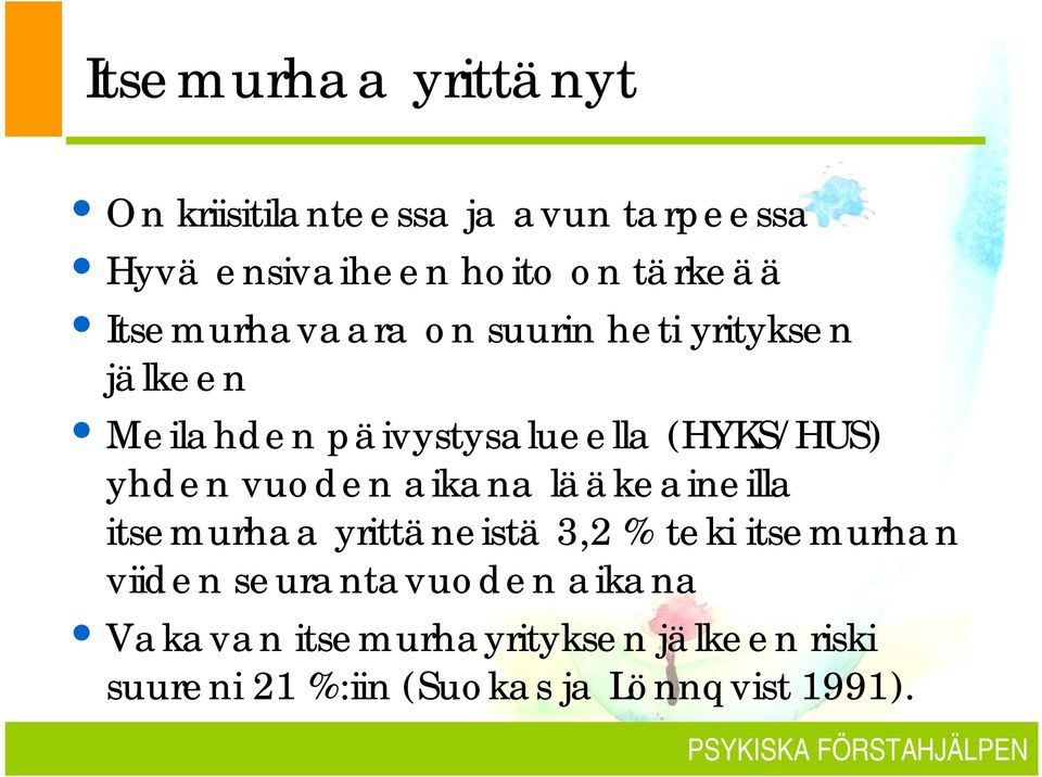 vuoden aikana lääkeaineilla itsemurhaa yrittäneistä 3,2 % teki itsemurhan viiden