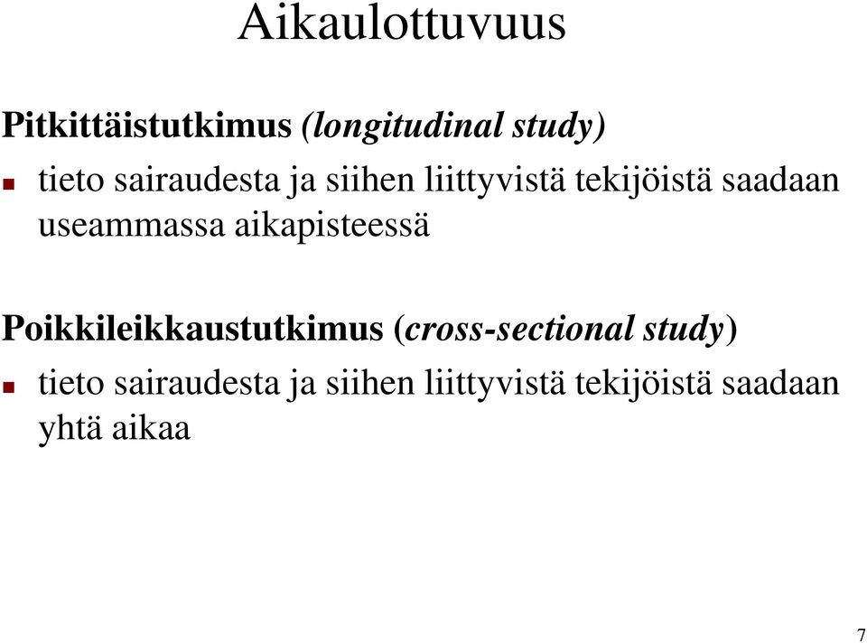 aikapisteessä Poikkileikkaustutkimus (cross-sectional study)