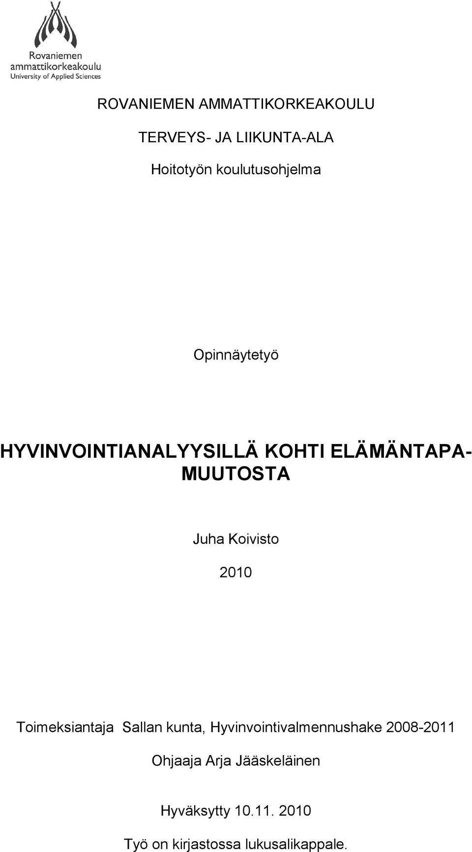 MUUTOSTA Juha Koivisto 2010 Toimeksiantaja Sallan kunta,