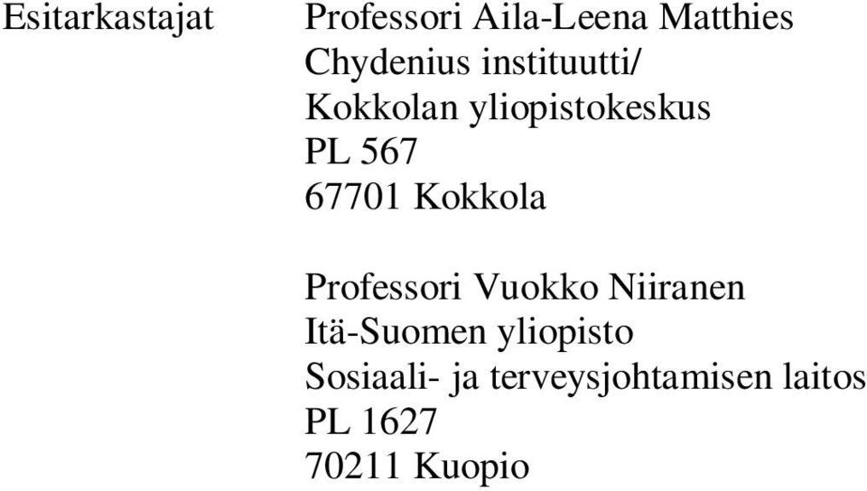 Kokkola Professori Vuokko Niiranen Itä-Suomen yliopisto