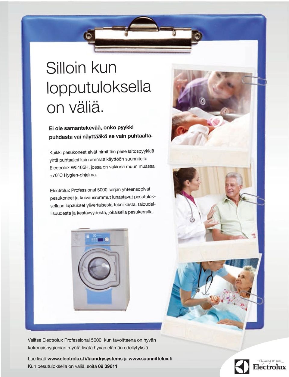 Electrolux Professional 5000 sarjan yhteensopivat pesukoneet ja kuivausrummut lunastavat pesutuloksellaan lupaukset ylivertaisesta tekniikasta, taloudellisuudesta ja