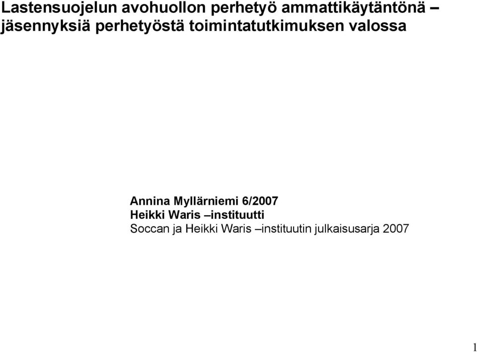 Annina Myllärniemi 6/2007 Heikki Waris instituutti