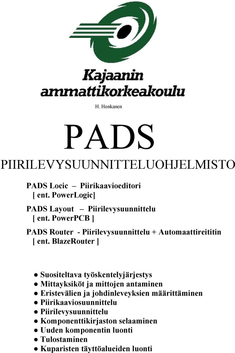 PowerPCB ] PADS Router - Piirilevysuunnittelu + Automaattireititin [ ent.