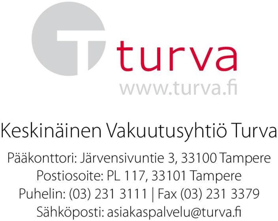 Järvensivuntie 3, 33100 Tampere Postiosoite: PL