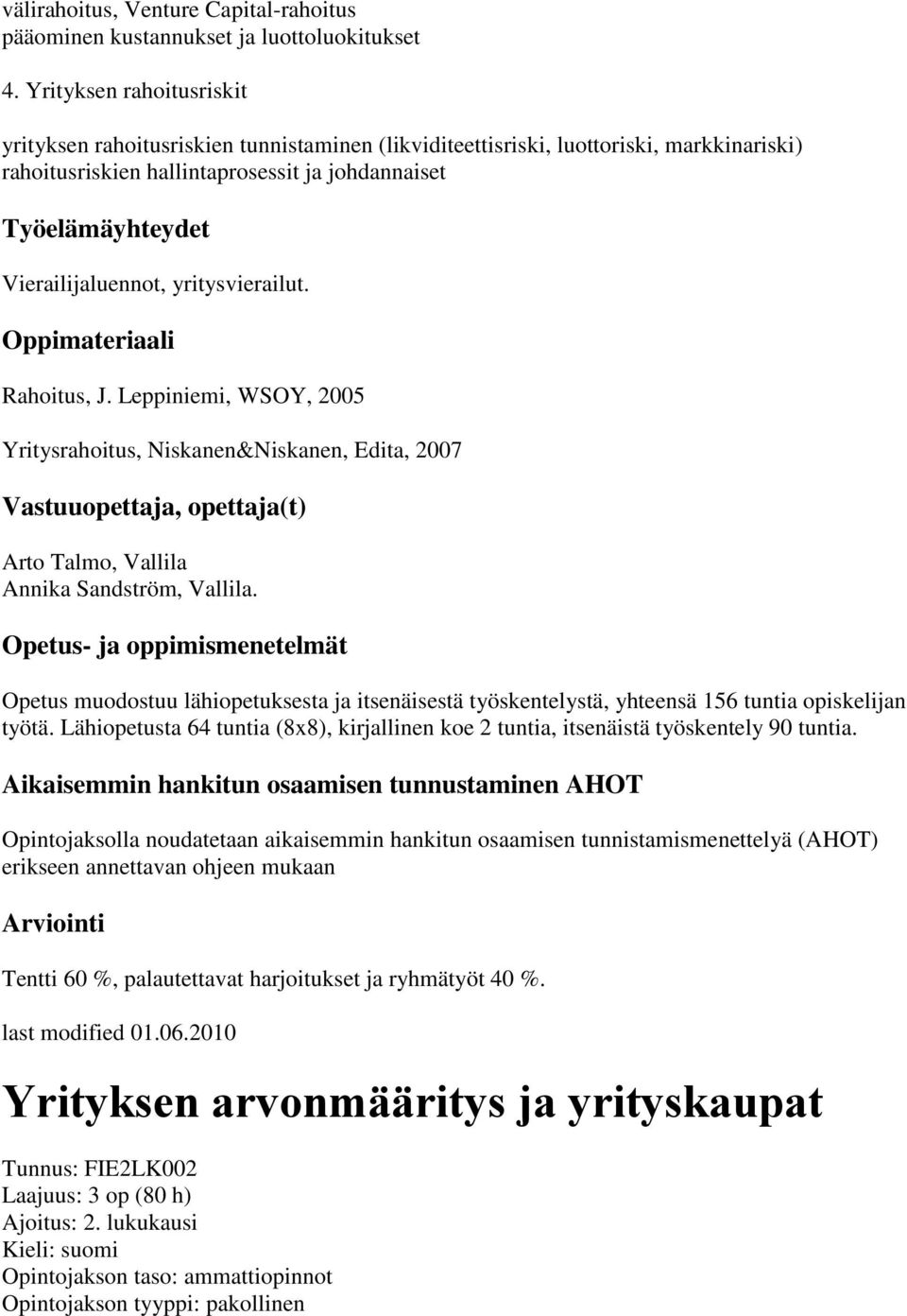 Vierailijaluennot, yritysvierailut. Oppimateriaali Rahoitus, J.