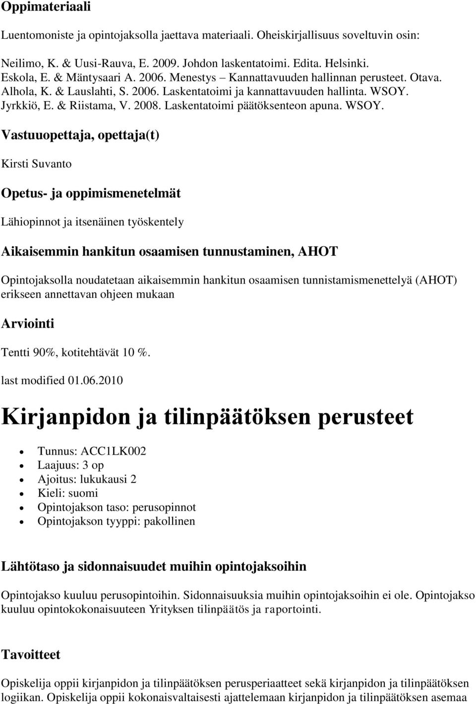 Laskentatoimi päätöksenteon apuna. WSOY.