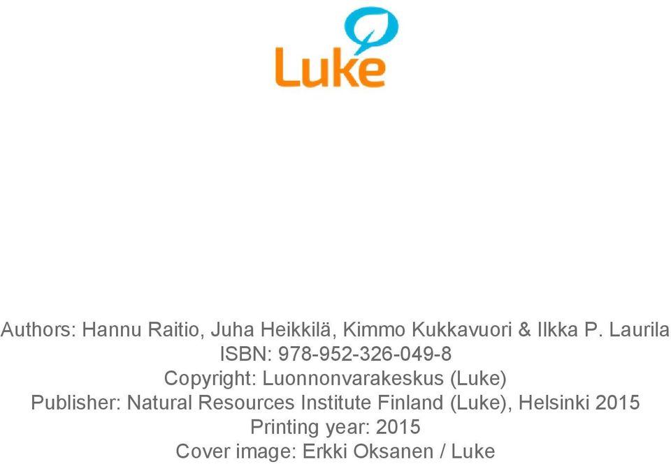 (Luke) Publisher: Natural Resources Institute Finland (Luke),