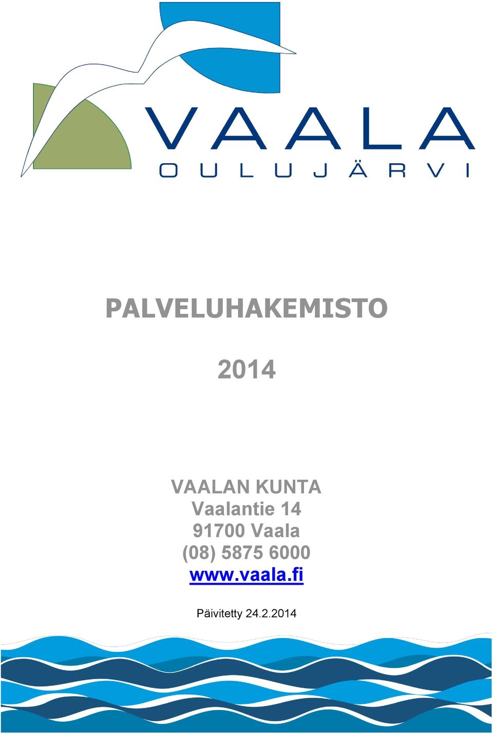 91700 Vaala (08) 5875 6000