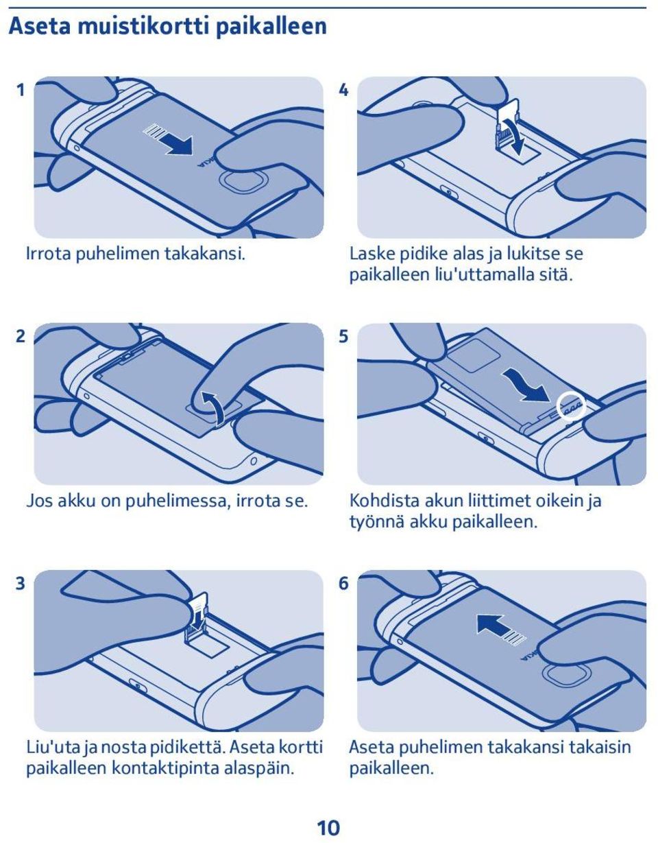 2 5 Jos akku on puhelimessa, irrota se.