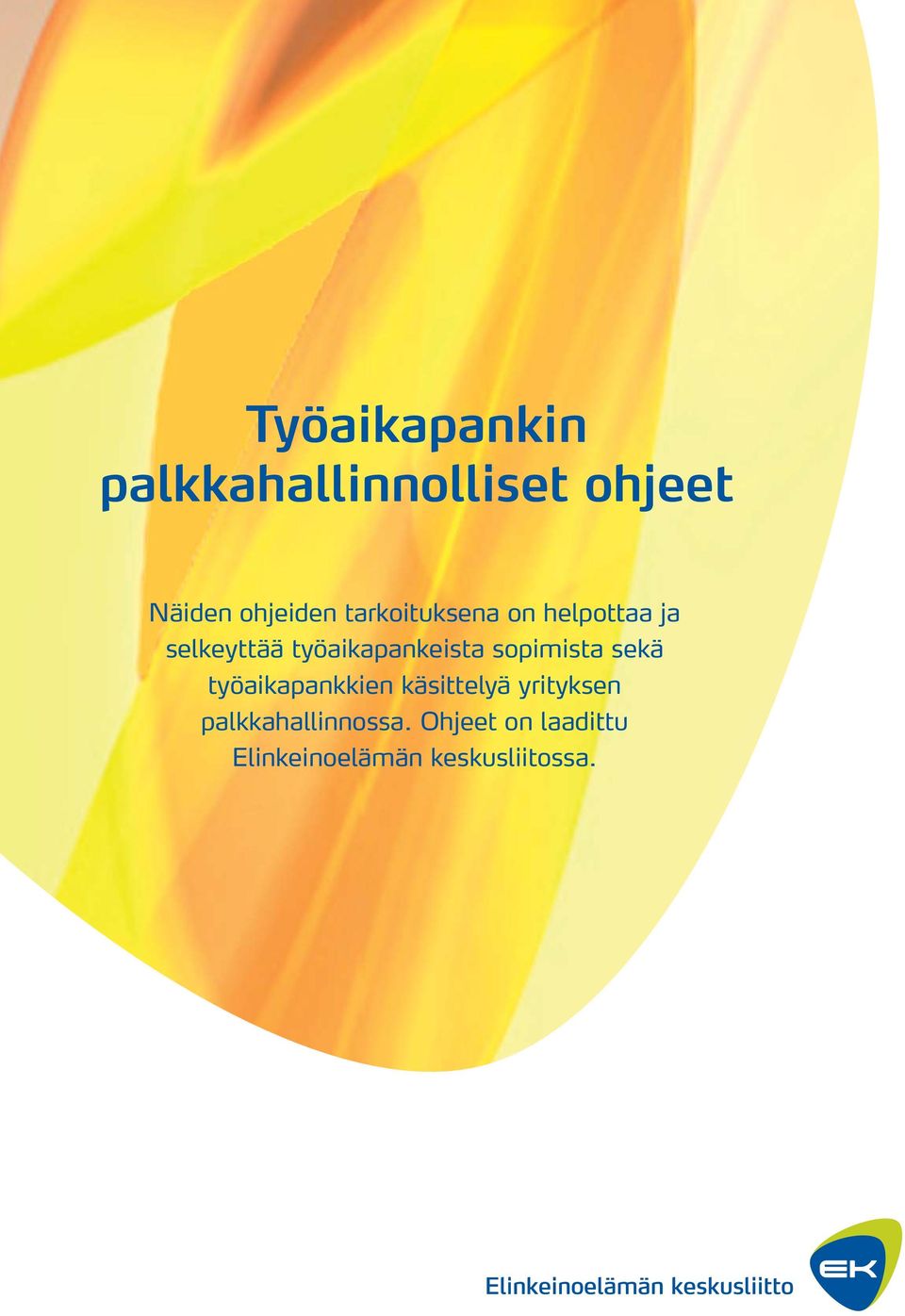 sopimista sekä työaikapankkien käsittelyä yrityksen