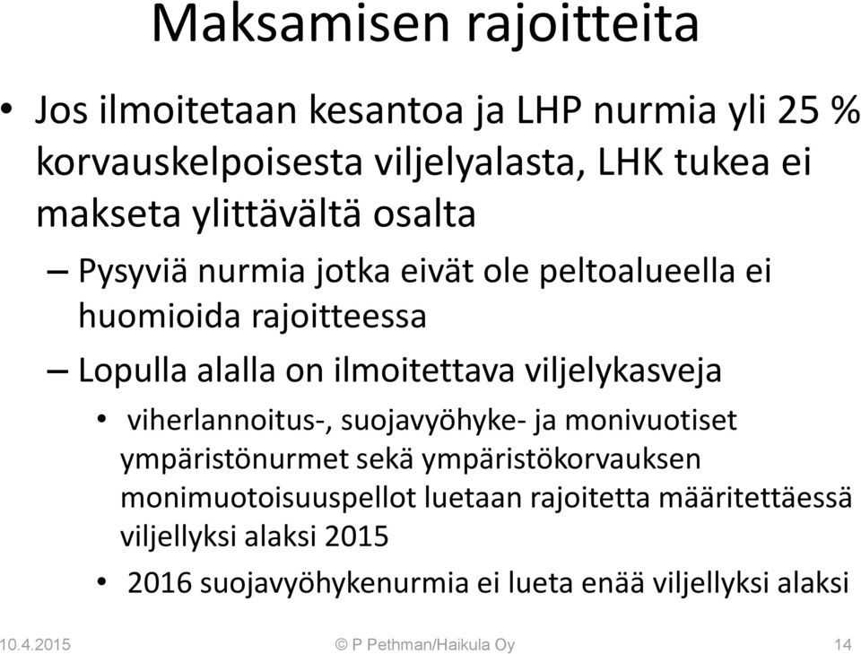 viljelykasveja viherlannoitus-, suojavyöhyke- ja monivuotiset ympäristönurmet sekä ympäristökorvauksen monimuotoisuuspellot