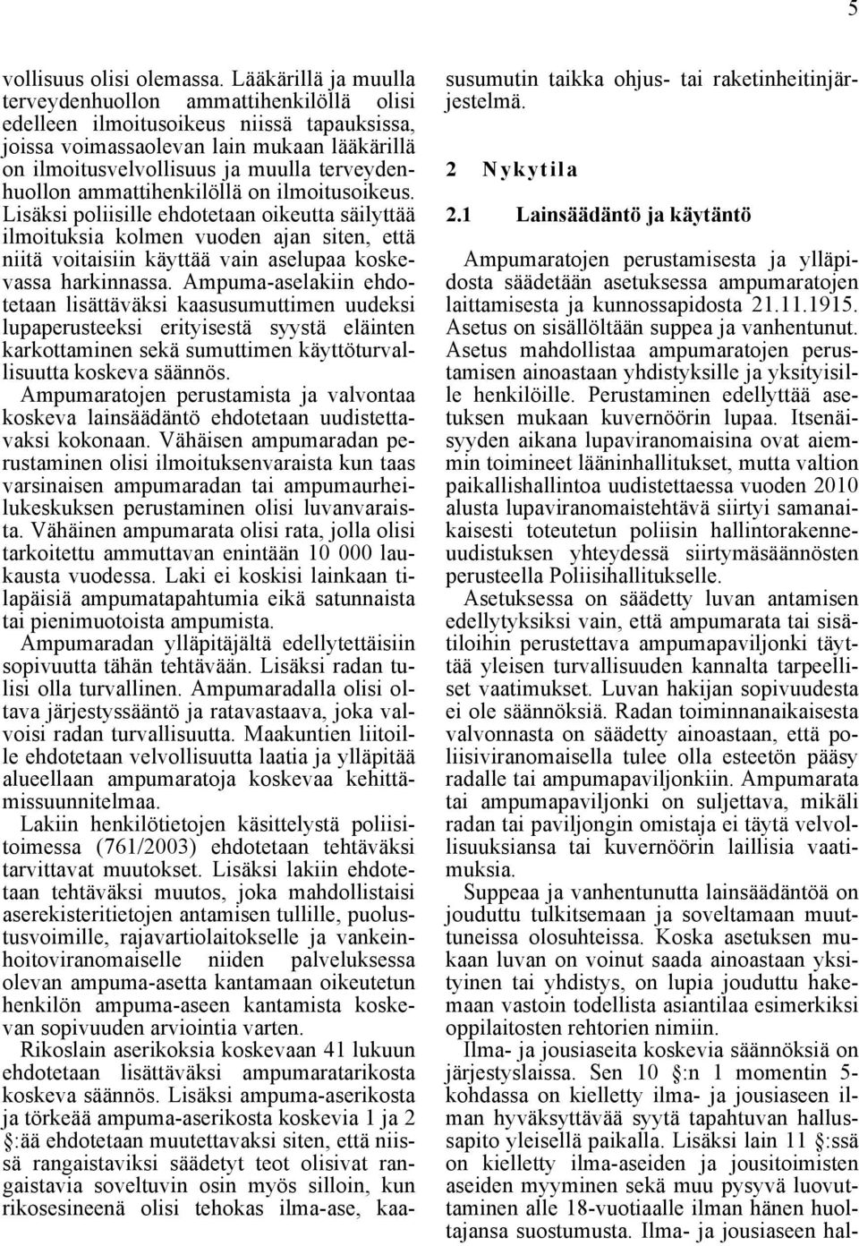 terveydenhuollon ammattihenkilöllä on ilmoitusoikeus.
