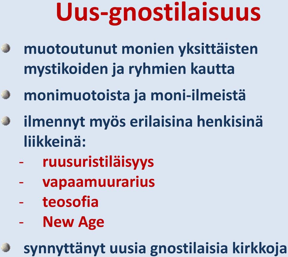 erilaisina henkisinä liikkeinä: - ruusuristiläisyys -