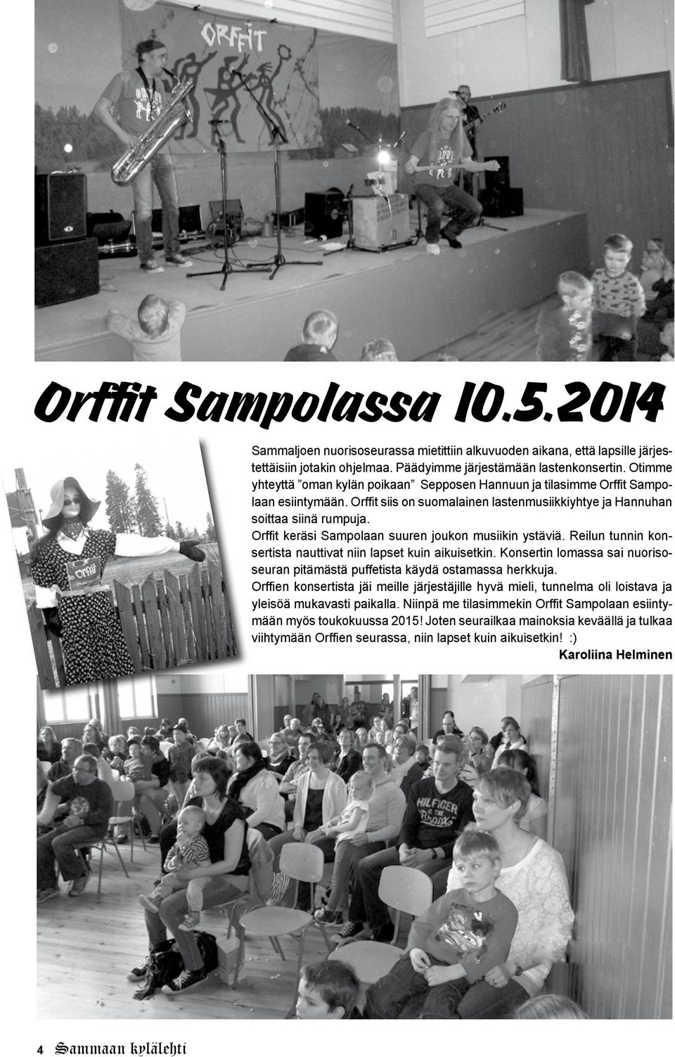 Orffit keräsi Sampolaan suuren joukon musiikin ystäviä. Reilun tunnin konsertista nauttivat niin lapset kuin aikuisetkin.