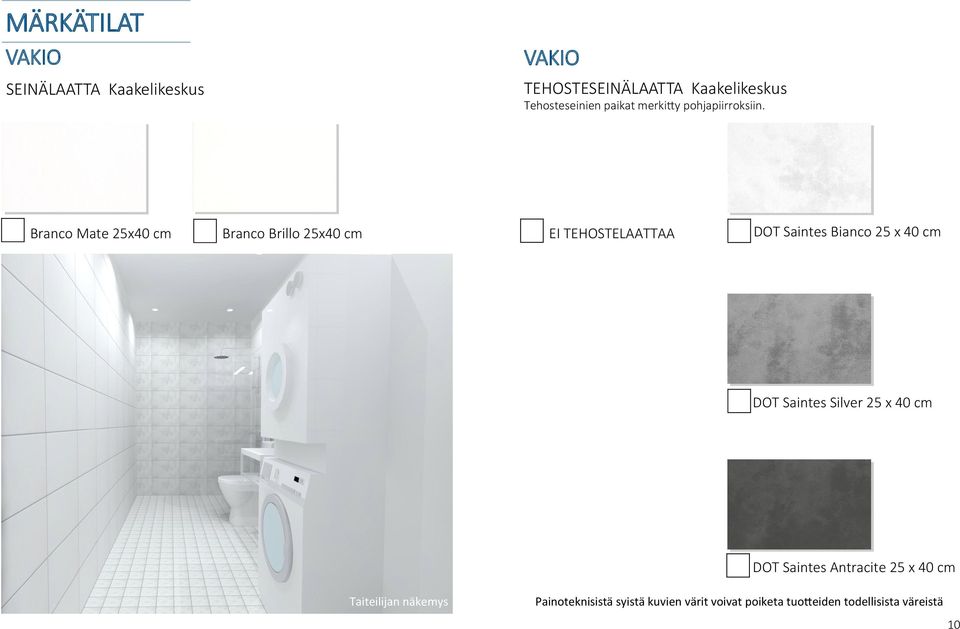 Branco Mate 25x40 cm Branco Brillo 25x40 cm EI TEHOSTELAATTAA DOT Saintes