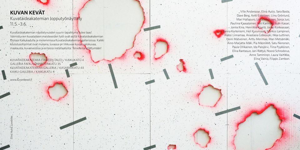 Kaikki koulutusohjelmat ovat mukana, luvassa on liikkuvaa kuvaa, valokuvaa, maalausta, kuvanveistoa ja erilaisia installaatioita. Tervetuloa yllättymään!