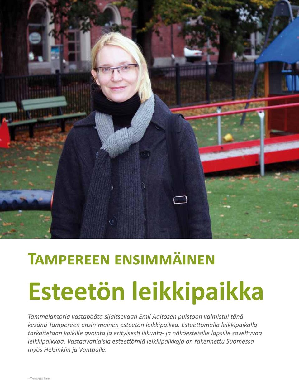 tänä kesänä Tampereen ensimmäinen esteetön leikkipaikka.