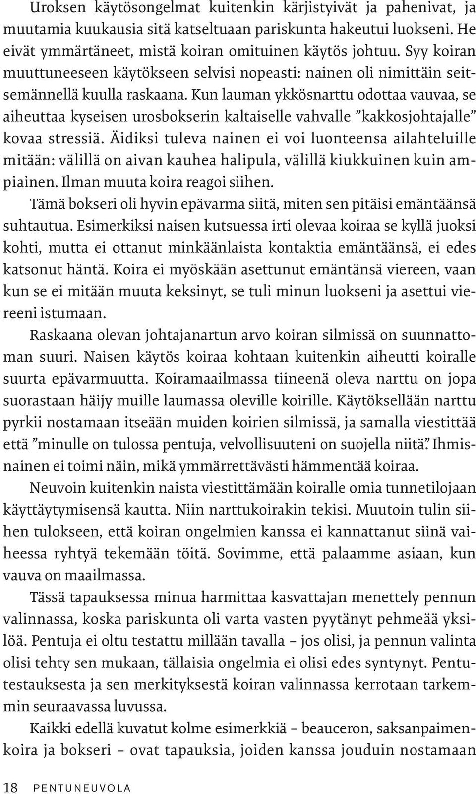 Kun lauman ykkösnarttu odottaa vauvaa, se aiheuttaa kyseisen urosbokserin kaltaiselle vahvalle kakkosjohtajalle kovaa stressiä.