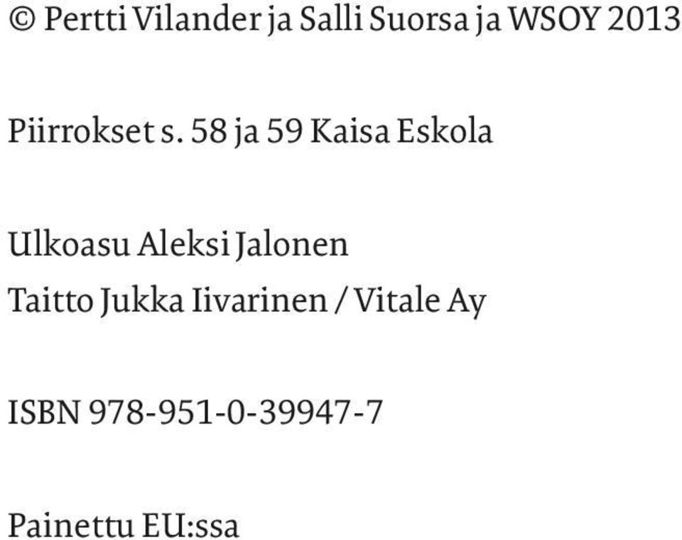 58 ja 59 Kaisa Eskola Ulkoasu Aleksi Jalonen