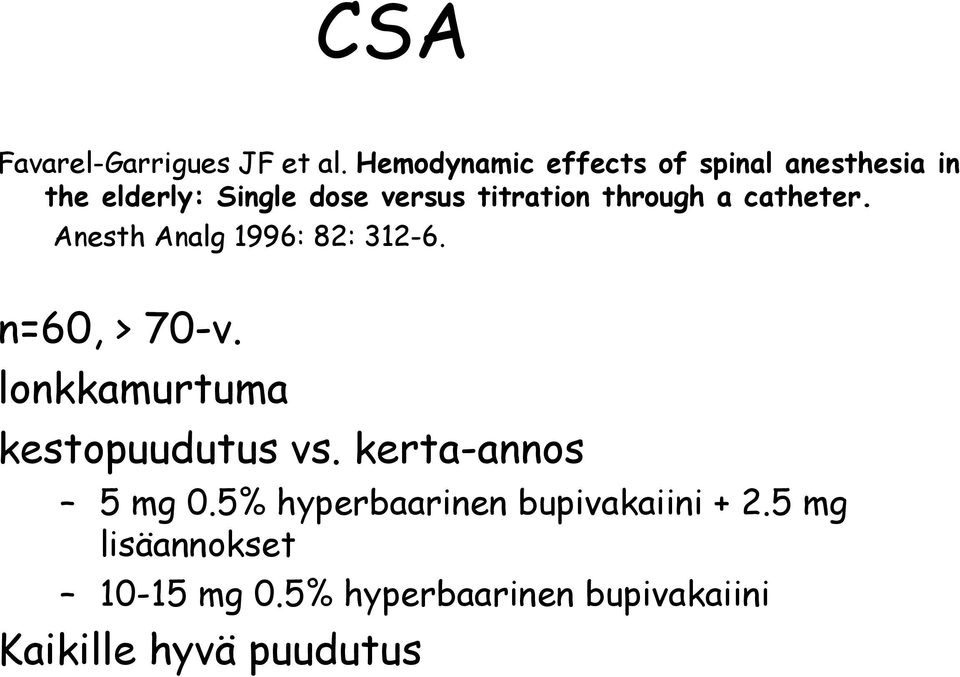 through a catheter. Anesth Analg 1996: 82: 312-6. n=60, > 70-v.