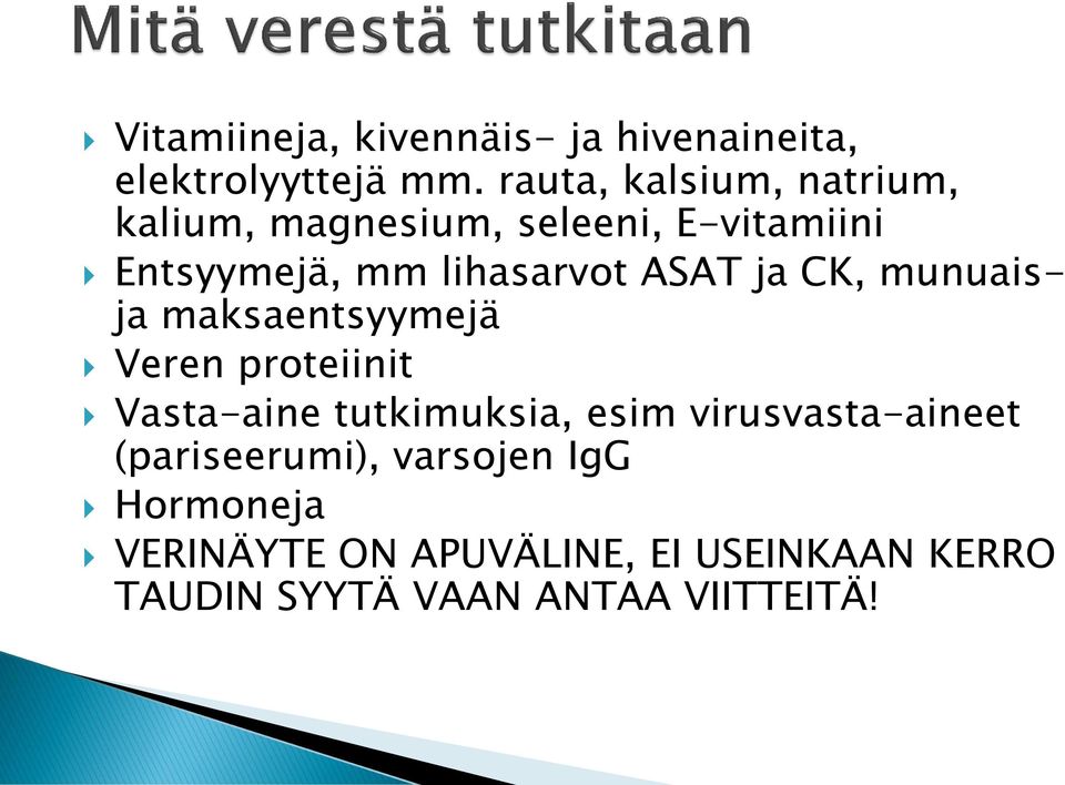 ASAT ja CK, munuaisja maksaentsyymejä Veren proteiinit Vasta-aine tutkimuksia, esim