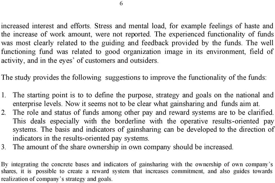 The well functioning fund was related to good organization image in its environment, field of activity, and in the eyes of customers and outsiders.