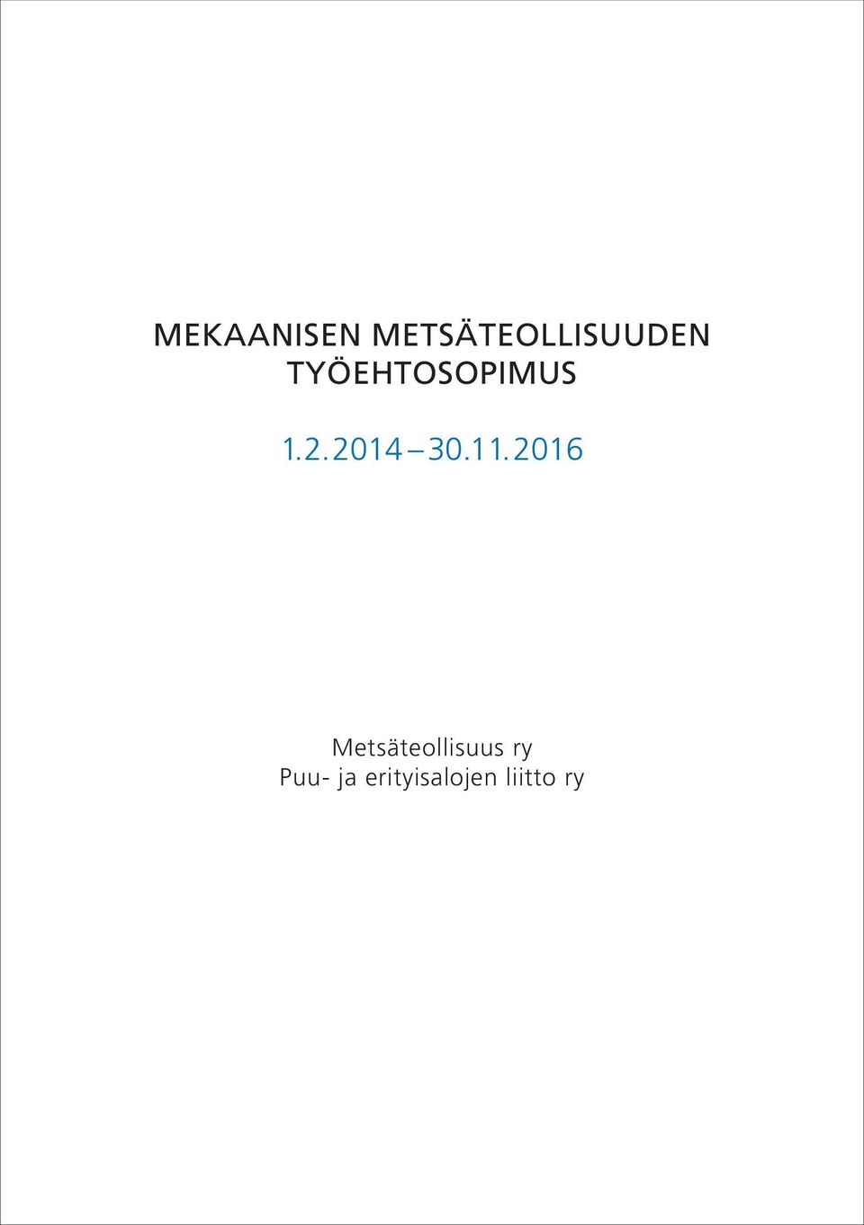 11.2016 Metsäteollisuus ry