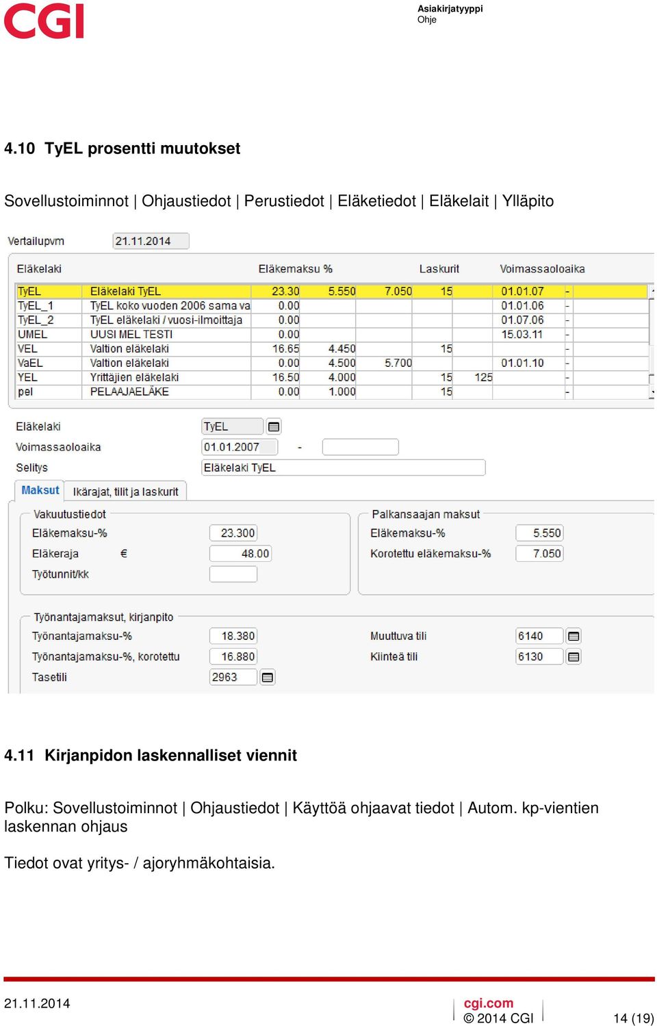 11 Kirjanpidon laskennalliset viennit Polku: Sovellustoiminnot